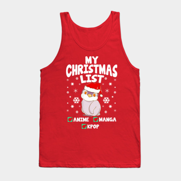 My Christmas List Anime Manga Kpop Tank Top by creative