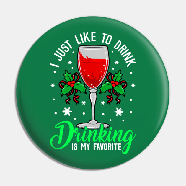 Funny Xmas Wine Drinking Christmas Gift Pin by creative