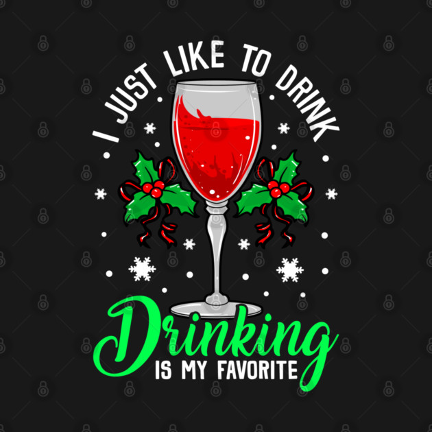 Funny Xmas Wine Drinking Christmas Gift by creative