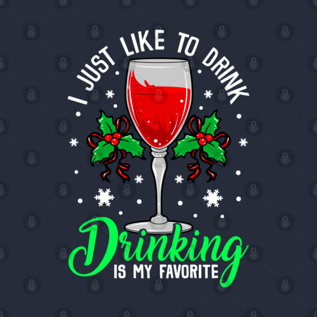 Funny Xmas Wine Drinking Christmas Gift by creative