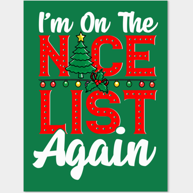 Im on the Nice List Again Santa Christmas Funny Wall Art by creative