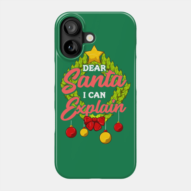 Dear Santa I can explain Funny Christmas Phone Case by creative