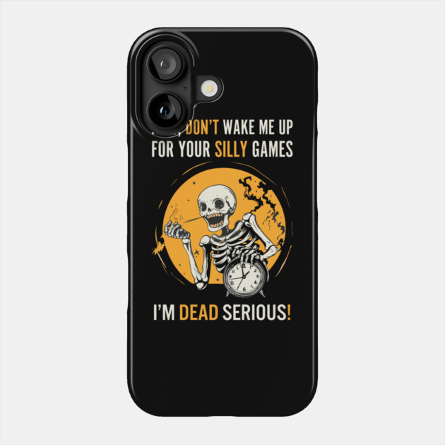 Don't Awake Dead - Halloween - FunnyTee Phone Case by TuncGK
