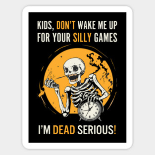 Don't Awake Dead - Halloween - FunnyTee Magnet