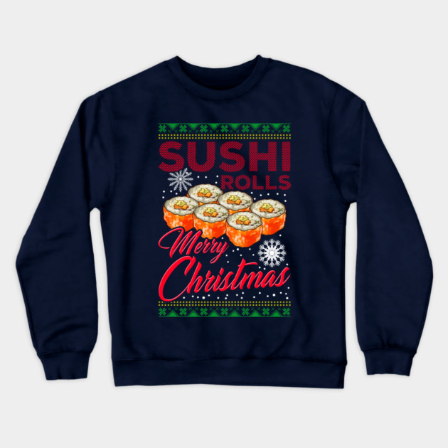Sushi Ugly Christmas Sweater Style Funny Humor Crewneck Sweatshirt by creative
