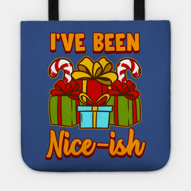 I’ve Been Nice-ish Christmas Funny Humor Tote by creative