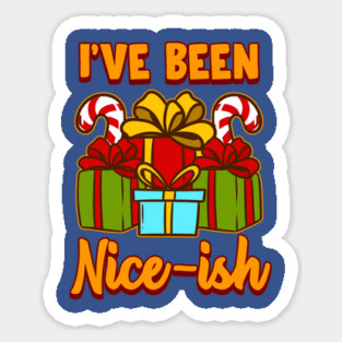 I’ve Been Nice-ish Christmas Funny Humor Magnet