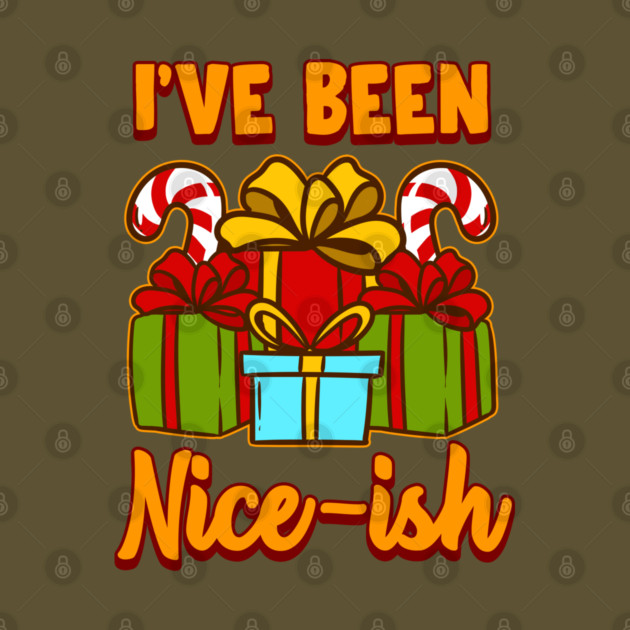 I’ve Been Nice-ish Christmas Funny Humor by creative