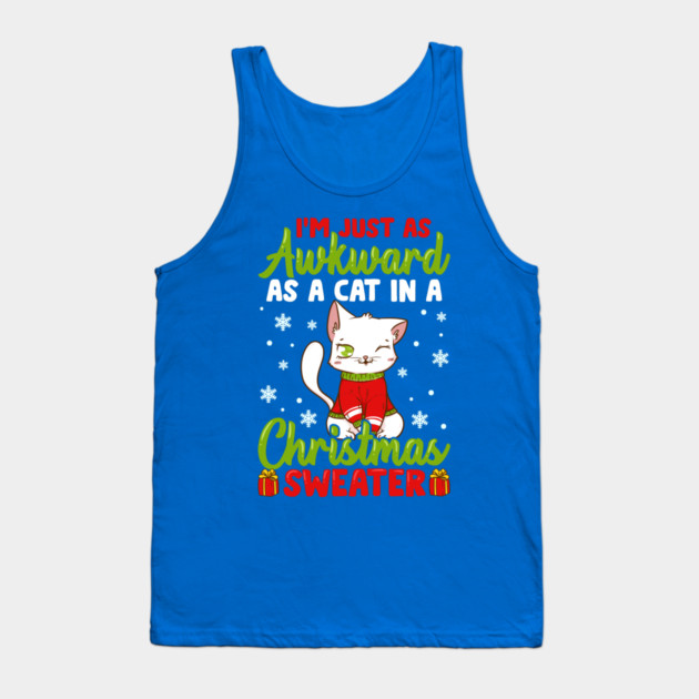 I’m Just as awkward as a Cat in a Christmas Sweater Funny Humor Tank Top by creative