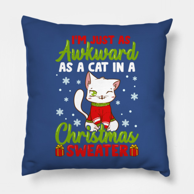 I’m Just as awkward as a Cat in a Christmas Sweater Funny Humor Pillow by creative