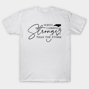 North Carolina Stronger Than The Storm T-Shirt
