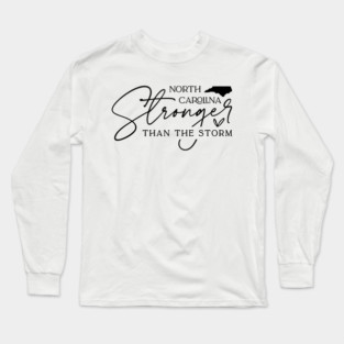 North Carolina Stronger Than The Storm Long Sleeve T-Shirt