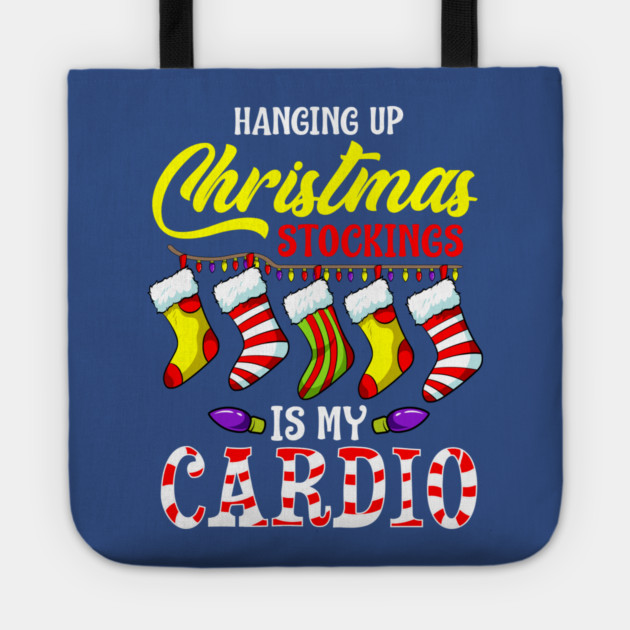 Hanging up Christmas stockings is my cardio Tote by creative