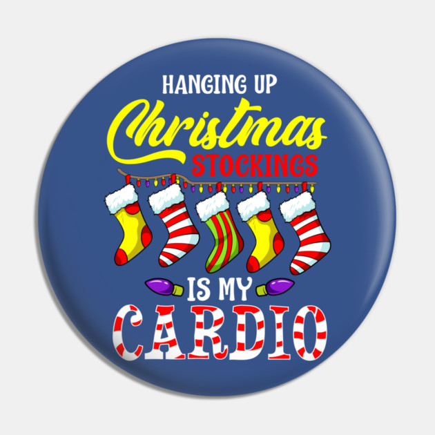 Hanging up Christmas stockings is my cardio Pin by creative