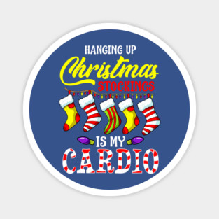Hanging up Christmas stockings is my cardio Magnet