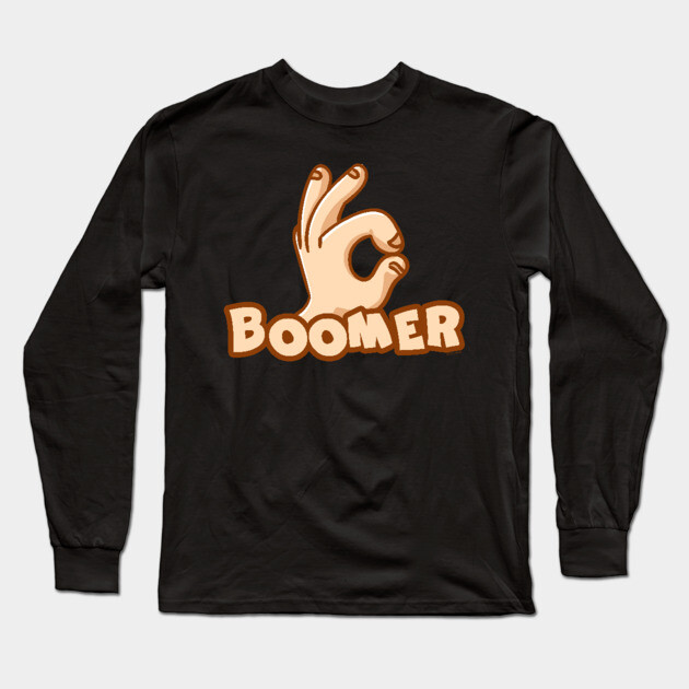 OK Boomer Long Sleeve T-Shirt by Cosmo Gazoo