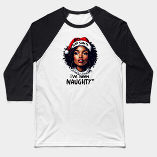 Dear Santa: I've Been Naughty Baseball T-Shirt
