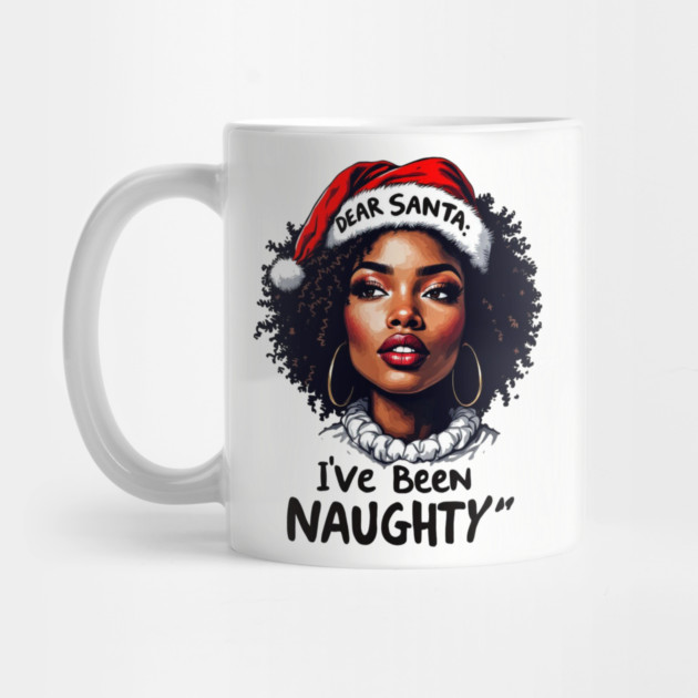 Dear Santa: I've Been Naughty by UrbanLifeApparel
