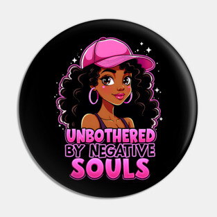 Unbothered by Negative Souls Pin