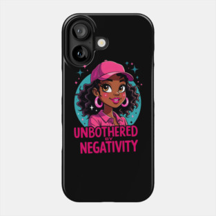 Unbothered by Negativity Phone Case