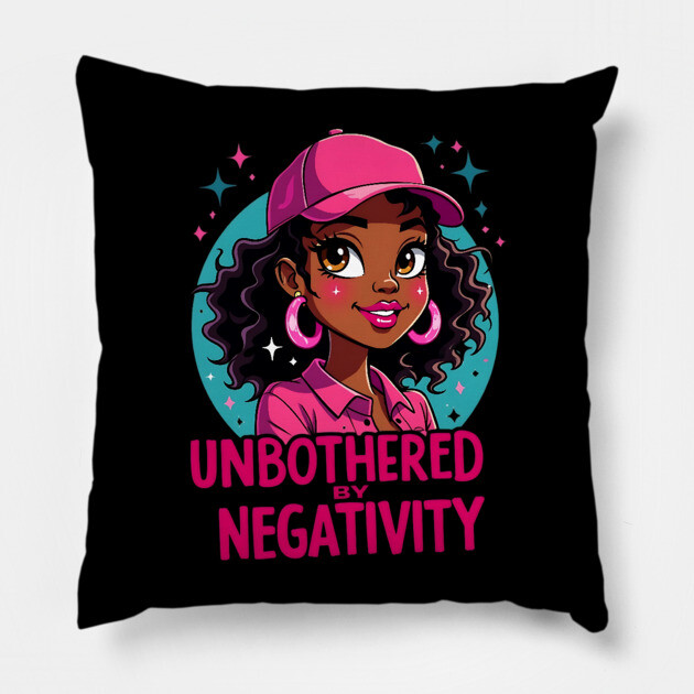 Unbothered by Negativity Pillow by UrbanLifeApparel