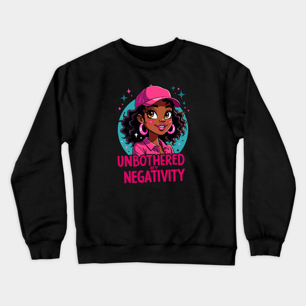 Unbothered by Negativity Crewneck Sweatshirt by UrbanLifeApparel