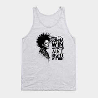 How You Gonna Win When You Ain't Right Within Tank Top