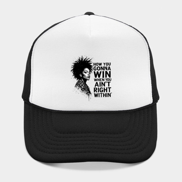 How You Gonna Win When You Ain't Right Within by UrbanLifeApparel