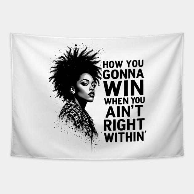 How You Gonna Win When You Ain't Right Within Tapestry by UrbanLifeApparel