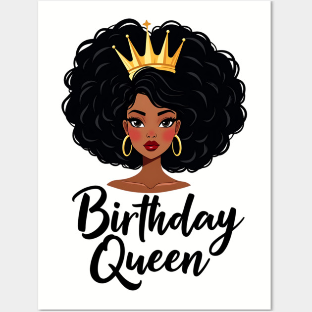 Birthday Queen Wall Art by UrbanLifeApparel