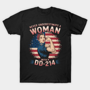 Never Underestimate a Woman with a DD214" – Strong and Proud Veteran Design T-Shirt
