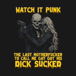 Watch it punk T-Shirt