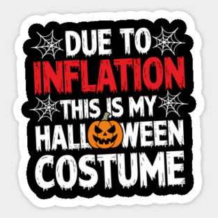 Funny Halloween Inflation Costume Sarcastic Joke Sticker