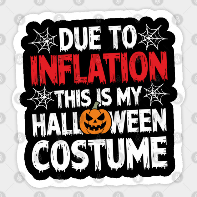 Funny Halloween Inflation Costume Sarcastic Joke Sticker by Anticorporati