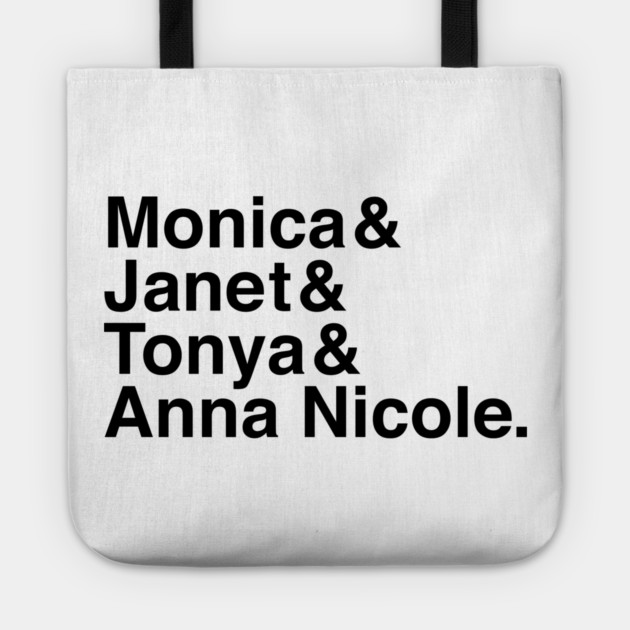 Monica & Janet & Tonya & Anna Nicole Tote by Youre Wrong About