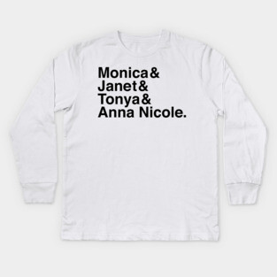 Monica & Janet & Tonya & Anna Nicole Kids Long Sleeve T-Shirt