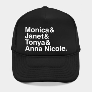 Monica & Janet & Tonya & Anna Nicole Hat