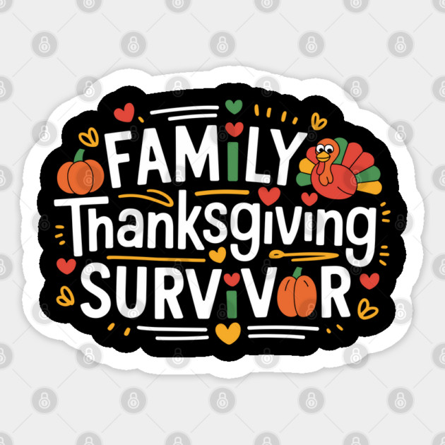 Family Thanksgiving Survivor Funny Holiday Sticker by Anticorporati