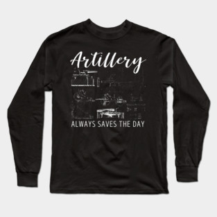 Artillery Saves the Day - Retro Military Design for Soldiers and Veterans Long Sleeve T-Shirt