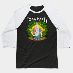 Toga Party Security Guard Funny Fraternity Party Baseball T-Shirt