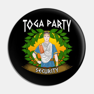 Toga Party Security Guard Funny Fraternity Party Pin