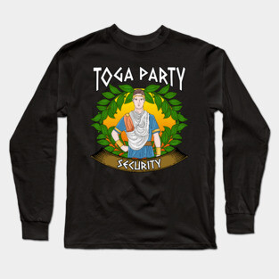 Toga Party Security Guard Funny Fraternity Party Long Sleeve T-Shirt
