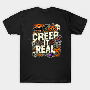 Funny Spooky Halloween Saying, Creep it Real T-Shirt