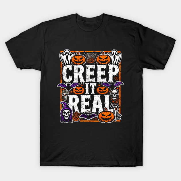 Funny Spooky Halloween Saying, Creep it Real T-Shirt by logiamerch