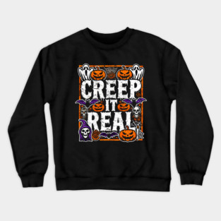 Funny Spooky Halloween Saying, Creep it Real Crewneck Sweatshirt