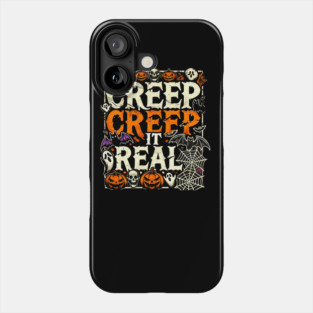 Funny Spooky Halloween Saying, Creep it Real Phone Case