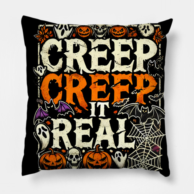 Funny Spooky Halloween Saying, Creep it Real Pillow by logiamerch