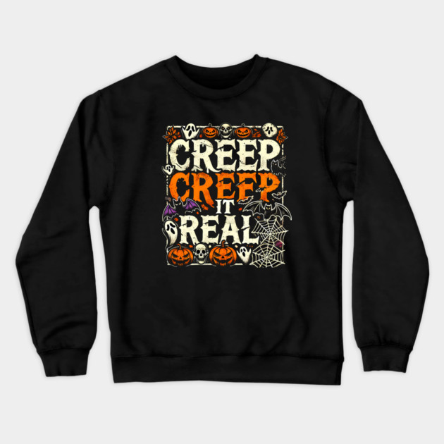 Funny Spooky Halloween Saying, Creep it Real Crewneck Sweatshirt by logiamerch