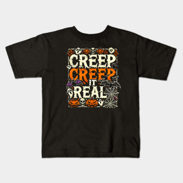 Funny Spooky Halloween Saying, Creep it Real Kids T-Shirt by logiamerch