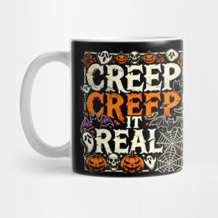 Funny Spooky Halloween Saying, Creep it Real Mug